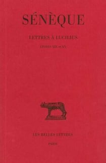 Lettres à Lucilius. Tome V : Livres XIX-XX