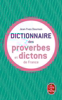 Le dictionnaire des proverbes et des dictons de France