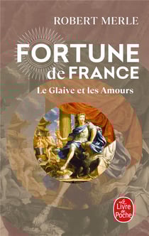 Fortune de France Tome 13 - le glaive et les amours