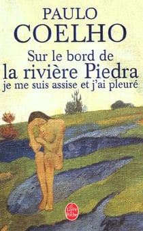 Sur le bord de la rivière Piedra, je me suis assise et j'ai pleuré