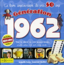 Generation 1962 le livre anniversaire de vos 50 ans