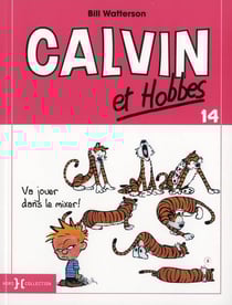 Calvin et Hobbes Tome 14 : va jouer dans le mixer !