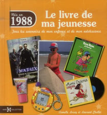 Le Livre De Ma Jeunesse : Nés En 1988