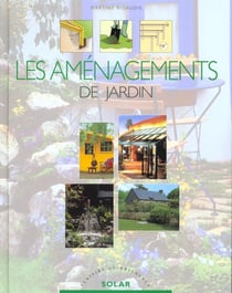 Les amenagements de jardin - plaisirs du bricolage