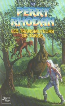 Perry Rhodan - cycle 5 - les maître insulaires Tome 36 : les transmuteurs de Tanos