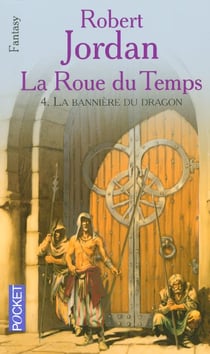 La roue du temps Tome 4 : la bannière de dragon