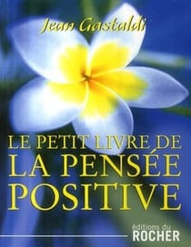Le petit livre de la pensée positive