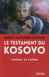 Le testament du Kosovo : journal de guerre