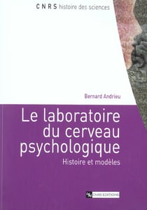 Le laboratoire du cerveau psychologique - histoire et modeles