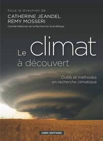Le climat à découvert - outils et méthodes en recherche climatique
