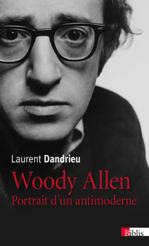 Woody Allen - portrait d'un antimoderne