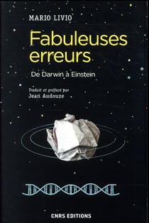 Fabuleuses erreurs - de Darwin à Einstein