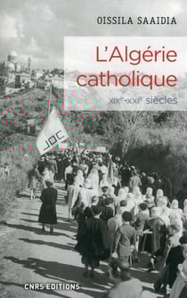 L'Algérie catholique, XIXe-XXe siècles