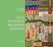 Atlas des mondes musulmans médiévaux