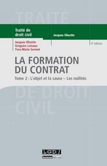 La formation du contrat Tome 2 - le contenu du contrat et les nullités