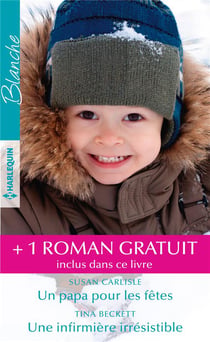 Un papa pour les fetes - une infirmiere irresistible - le destin du dr demetrios