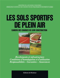 Les sols sportifs de plein air - cahiers des charges de leur construction