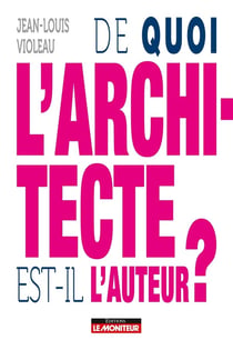 De quoi l'architecte est-il l'auteur?