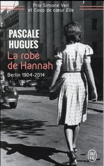 La robe de Hannah : Berlin 1904-2014