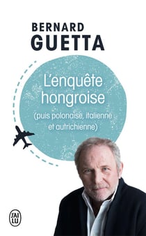 L'enquete hongroise (puis polonaise, italienne et autrichienne)