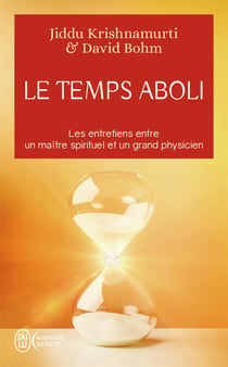 Le temps aboli - les entretiens entre un maitre spirituel et un grand physicien