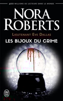 Lieutenant Eve Dallas Tome 7 : les bijoux du crime