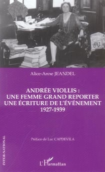 Andrée Viollis : une femme grand reporter, une écriture de l'événement, 1927-1939
