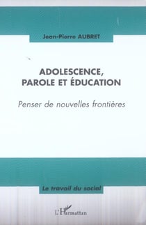 Adolescence, parole et éducation : Penser de nouvelles frontières
