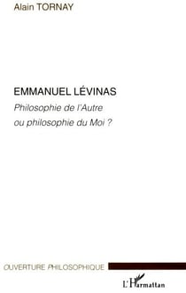 Emmanuel Lévinas : Philosophie de l'Autre ou philosophie du Moi ?