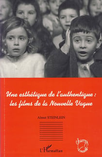 Esthétique de l'authentique - les films de la nouvelle vague