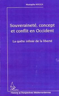 Souveraineté, concept et conflit en occident - la quête infinie de la liberté