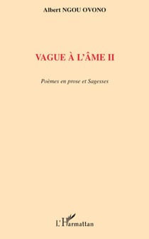 Vague à l'âme t.2 - poèmes en prose et sagesses