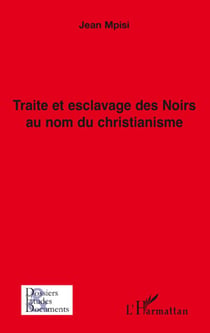 Traité et esclavage des noirs au nom du christianisme