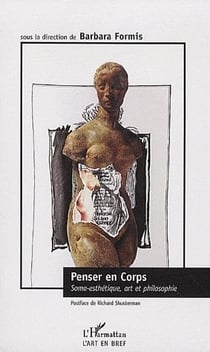 Penser en corps - soma-esthétique, art et philosophie