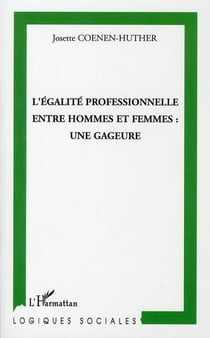 L'égalite professionnelle entre hommes et femmes : une gageure