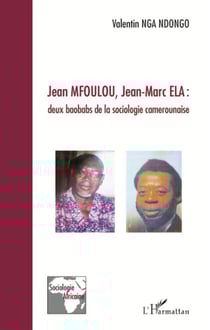 Jean mfoulou, jean-marc ela : deux baobabs de la sociologie camerounaise