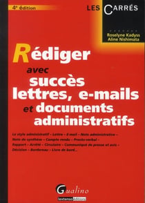 Rédiger avec succès lettres et documents administratifs (4e édition)