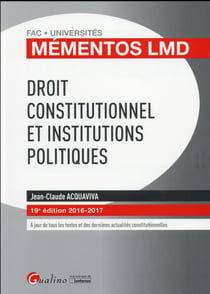 Droit constitutionnel et institutions politiques (édition 2016/2017)