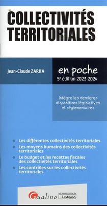 Collectivités territoriales : intègre les dernières dispositions législatives et réglementaires (5e édition)
