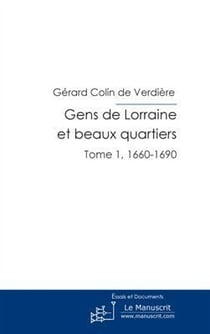 Gens de Lorraine et beaux quartiers Tome 1 - 1660-1690