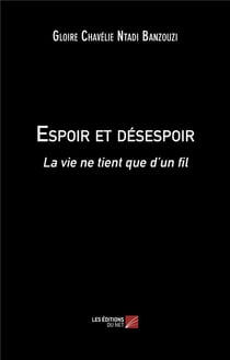 Espoir et désespoir : La vie ne tient que d'un fil