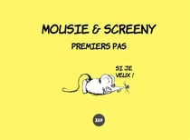 Mousie & screeny - premiers pas