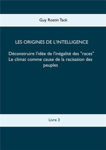 Les origines de l'intelligence : déconstruire l'idée de l'inégalité des "races"