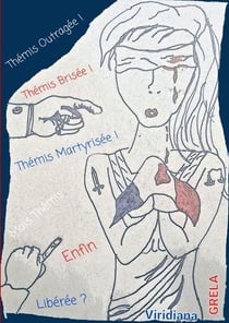 Thémis outragée ! Thémis brisée ! Thémis martyrisée ! mais Thémis enfin libérée ?