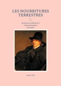 Les Nourritures terrestres : Invitation à la liberté et à l'épanouissement personnel