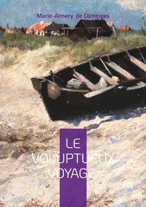 Le Voluptueux Voyage : Voyage, Sensualité & Exotisme