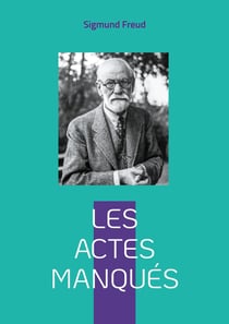 Les actes manqués : Introduction à la psychanalyse