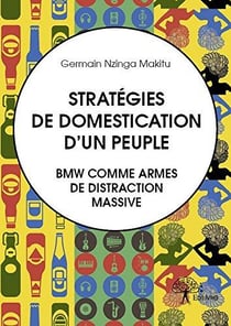 Strategies de domestication d'un peuple. bmw comme armes de distraction massive.