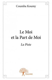 Le moi et la part de moi - la piste