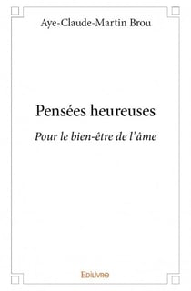 Pensées heureuses - pour le bien-être de l'âme